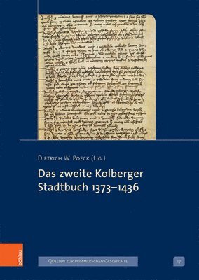 Dietrich Poeck, Dietrich W. Poeck - Das zweite Kolberger Stadtbuch 1373-1436, Inbunden