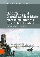 bokomslag Schifffahrt und Handel auf dem Rhein vom Mittelalter bis ins 19. Jahrhundert