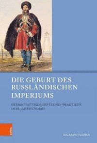 bokomslag Die Geburt des Russlandischen Imperiums