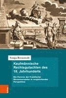 bokomslag Kaufmannische Rechtsgutachten Des 18. Jahrhunderts: Die Pareres Der Frankfurter Borsenvorsteher in Vergleichender Perspektive