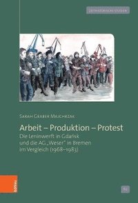 bokomslag Arbeit  Produktion  Protest