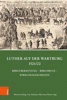 bokomslag Luther Auf Der Wartburg 1521/22: Bibelubersetzung - Bibeldruck - Wirkungsgeschichte