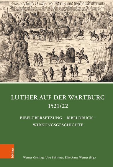 Werner Greiling, Uwe Schirmer, Elke Werner - Luther auf der Wartburg 1521/22, Inbunden