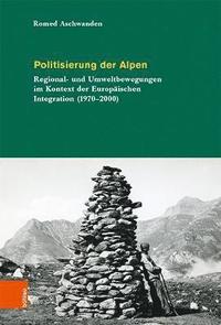 bokomslag Politisierung der Alpen