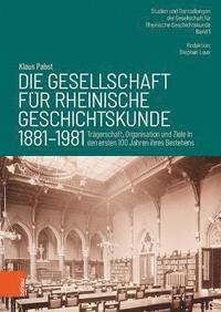 bokomslag Die Gesellschaft fur Rheinische Geschichtskunde (1881--1981)