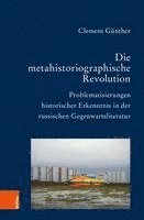 bokomslag Die metahistoriographische Revolution