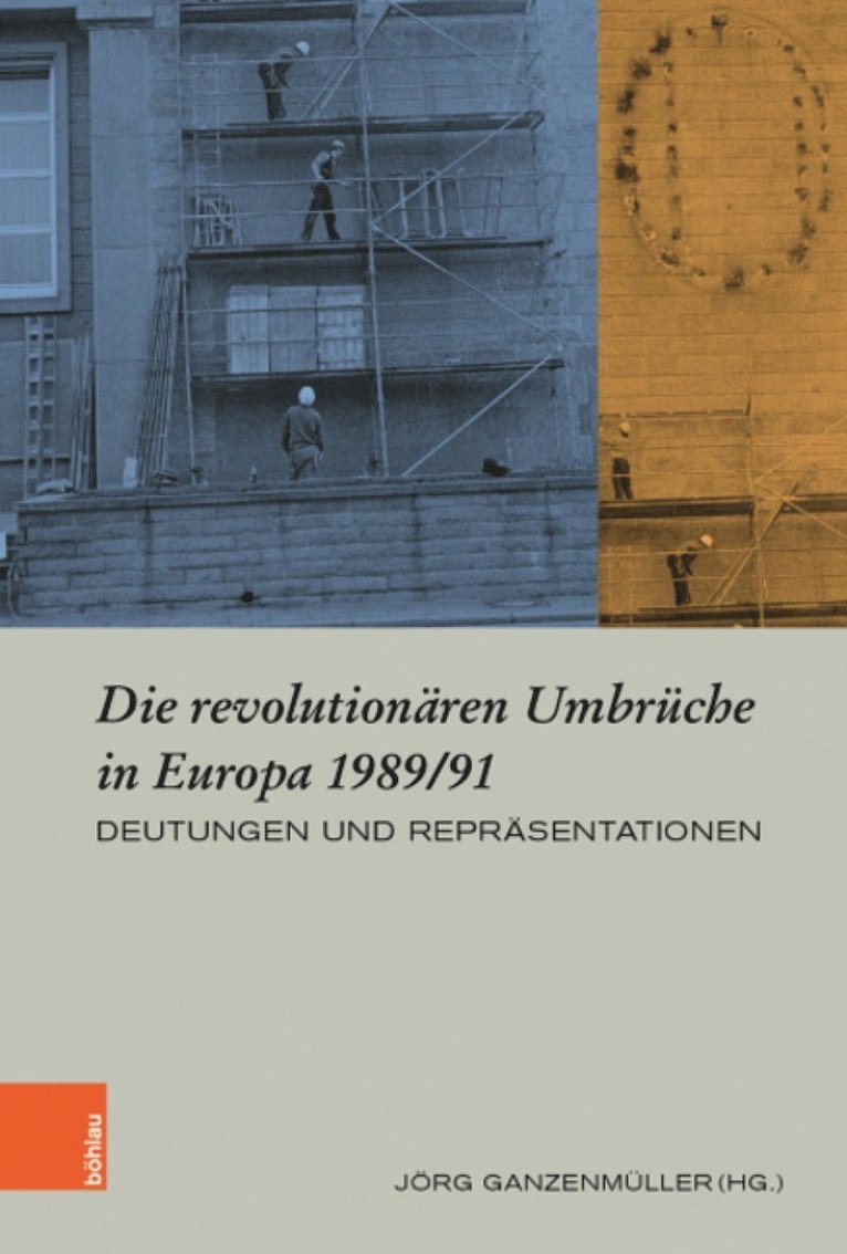 Jorg Ganzenmuller - Die revolutionaren Umbruche in Europa 1989/91, Inbunden