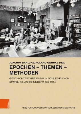 Joachim Bahlcke, Roland Gehrke - Epochen - Themen - Methoden, Inbunden