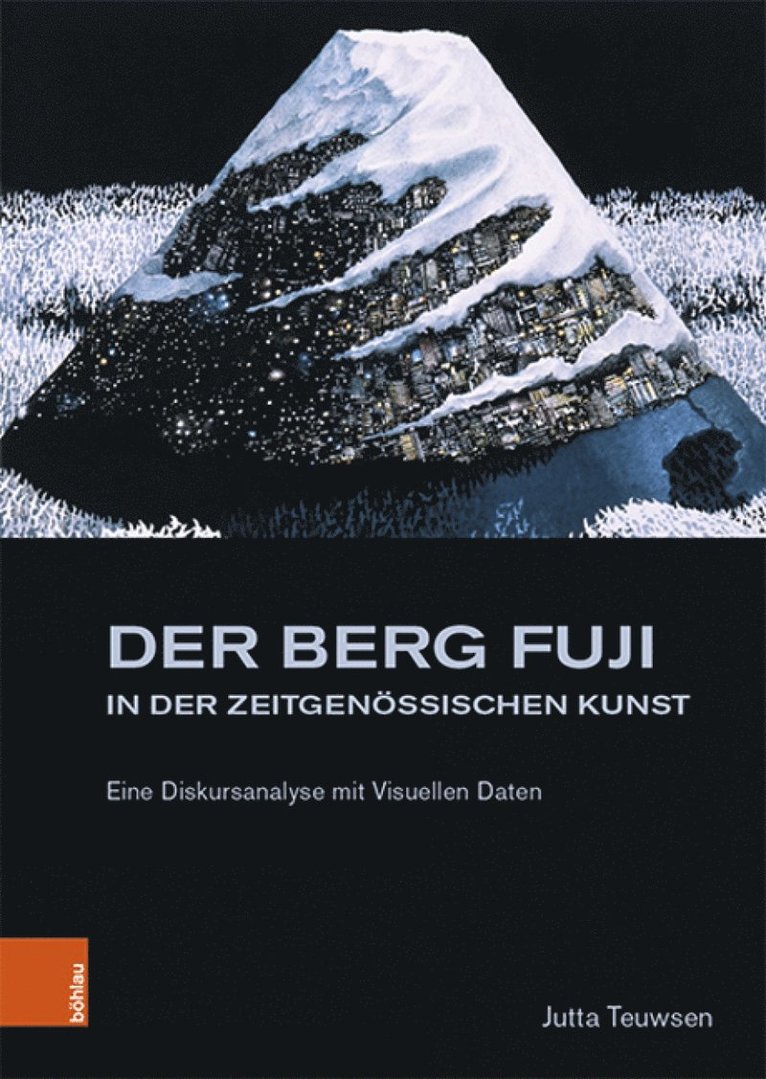 Jutta Teuwsen - Der Berg Fuji in der Zeitgenossischen Kunst, Inbunden