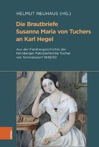 bokomslag Die Brautbriefe Susanna Maria von Tuchers an Karl Hegel