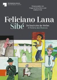 bokomslag Feliciano Lana, Sibe: Die Geschichte der Weissen/A Histria dos Brancos