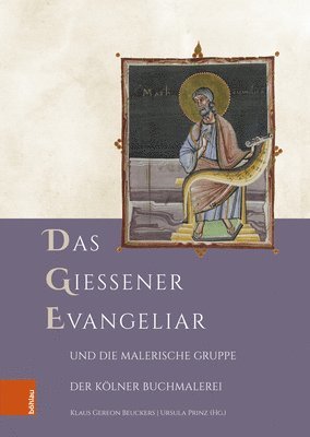 Klaus Gereon Beuckers, Ursula Prinz - Das Gießener Evangeliar und die Malerische Gruppe der Kölner Buchmalerei, Inbunden