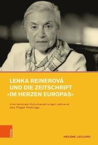 bokomslag Lenka Reinerova und die Zeitschrift 'Im Herzen Europas'