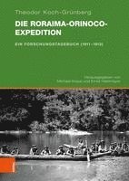 bokomslag Die Roraima-Orinoco-Expedition: Ein Forschungstagebuch (1911-1913)