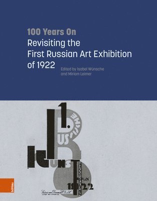 100 Years on: Revisiting the First Russian Art Exhibition of 1922 1