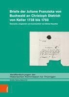 Briefe der Juliane Franziska von Buchwald an Christoph Dietrich von Keller 1738 bis 1750 1