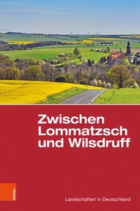 bokomslag Zwischen Lommatzsch Und Wilsdruff: Eine Landeskundliche Bestandsaufnahme