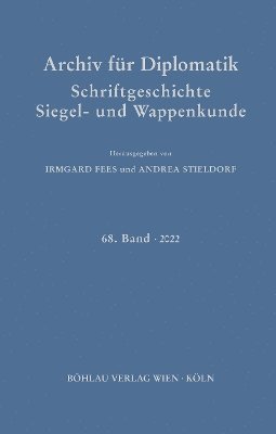 Andrea Stieldorf, Irmgard Fees - Archiv für Diplomatik, Schriftgeschichte, Siegel- und Wappenkunde, Inbunden