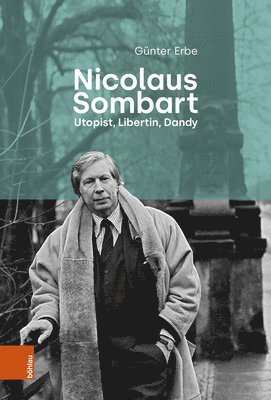 bokomslag Nicolaus Sombart - Utopist, Libertin, Dandy