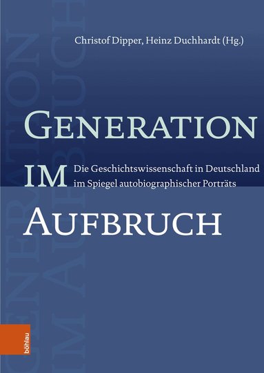 Christof Dipper, Heinz Duchhardt - Generation im Aufbruch, Inbunden