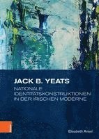 Elisabeth Ansel - Jack B. Yeats, Inbunden