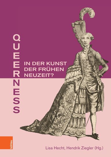 Lisa Hecht, Hendrik Ziegler - Queerness in der Kunst der Frühen Neuzeit?, Inbunden