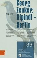 bokomslag Georg Zenker: Bipindi-- Berlin