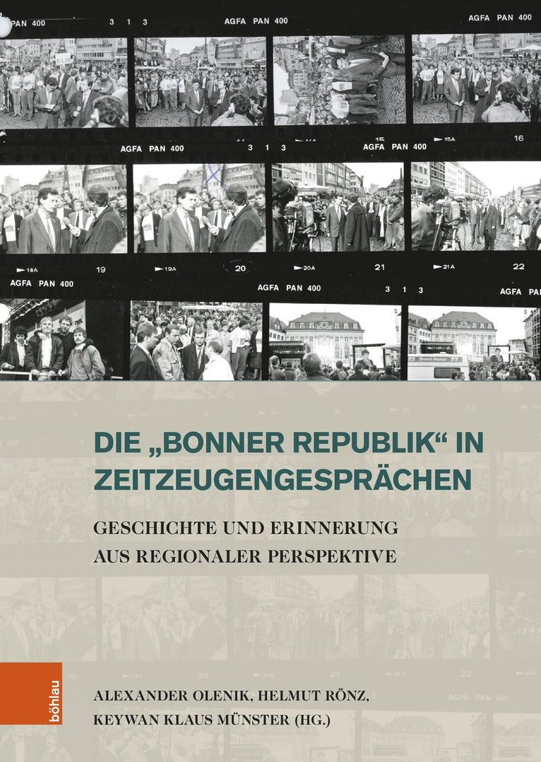 Die 'Bonner Republik' in Zeitzeugengesprachen: Geschichte Und Erinnerung Aus Regionaler Perspektive 1