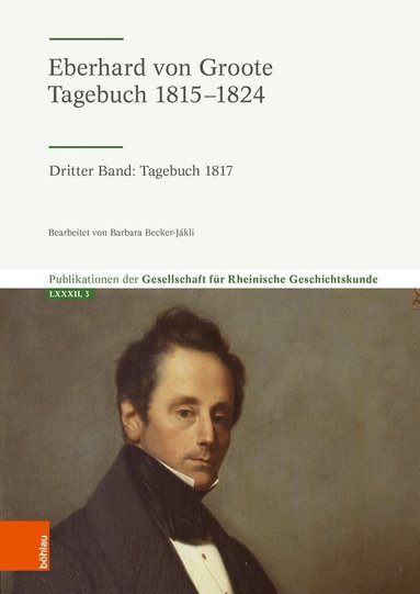 Eberhard Von Groote, c/o LVR-Institut für Landeskunde u. Regionalgesch. Gesellschaft für Rheinische Geschichtskunde - Eberhard von Groote: Tagebuch 1815–1824, Inbunden