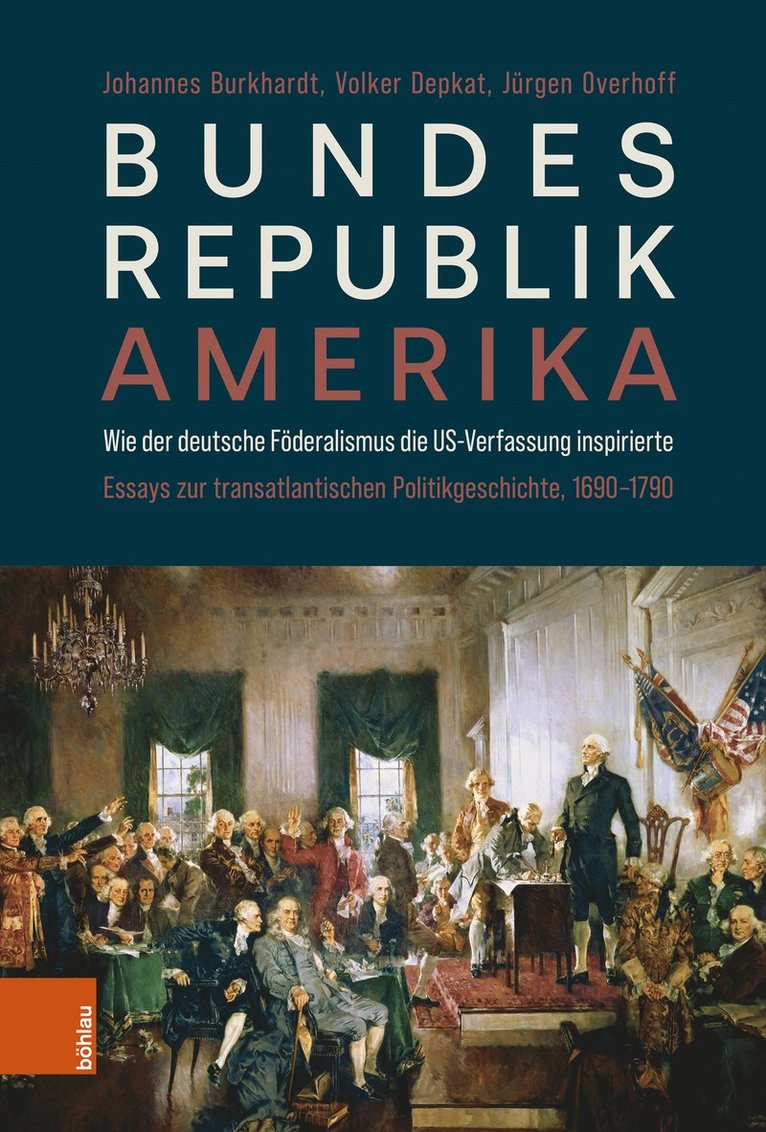 Johannes Burkhardt, Volker Depkat, Jürgen Overhoff, Dr. Johannes Burkhardt, Prof. Dr. Volker Depkat, Prof. Dr. Jurgen Overhoff, Jurgen Overhoff - Bundesrepublik Amerika / A new American Confederation, Inbunden