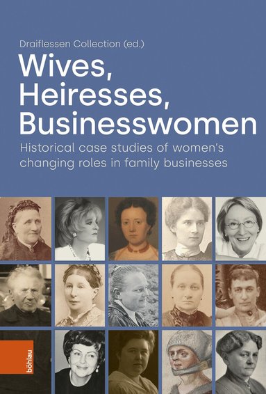Bohlau Verlag Koln, Johanna Weymann Draiflessen Collection gGmbH - Wives, Heiresses, Businesswomen, Inbunden
