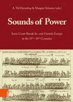 bokomslag Sounds of Power: Sonic Court Rituals In- And Outside Europe in the 15th-18th Centuries