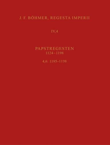 Bohlau Verlag Koln - Regesta Imperii IV, 4, Lfg. 6: 1195–1198. Cölestin III., Häftad