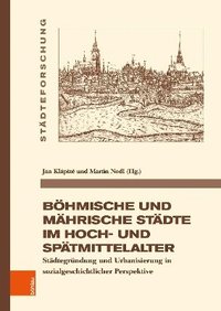 bokomslag Bhmische und mhrische Stdte im Hoch- und Sptmittelalter