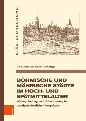 bokomslag Bhmische und mhrische Stdte im Hoch- und Sptmittelalter