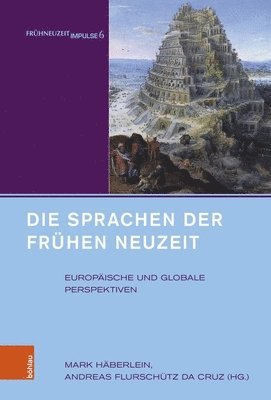 bokomslag Die Sprachen Der Fruhen Neuzeit: Europaische Und Globale Perspektiven