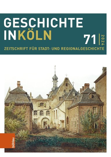 Michael Kaiser, Stefan Lewejohann, Wolfgang Rosen - Geschichte in Köln 71 (2024), Häftad
