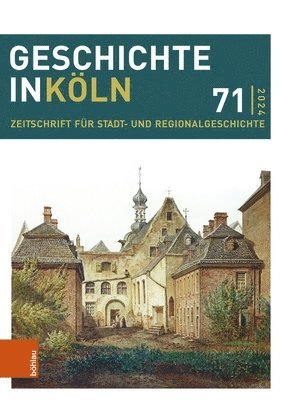 Michael Kaiser, Stefan Lewejohann, Wolfgang Rosen - Geschichte in Köln 71 (2024), Häftad