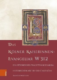 bokomslag Das Kolner Kaiserinnen-Evangeliar W 312: Ein Ottonisches Prachtevangeliar Im Historischen Archiv Der Stadt Koln