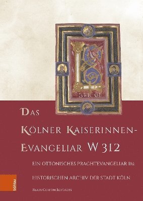 Klaus Gereon Beuckers - Das Kölner Kaiserinnen-Evangeliar W 312, Inbunden