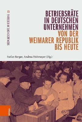 bokomslag Betriebsrte in deutschen Unternehmen von der Weimarer Republik bis heute