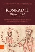 bokomslag Konrad II. (1024-1039): Die Anfange Des Salischen Konigtums in Europaischer Perspektive