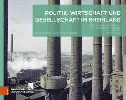 bokomslag Politik, Wirtschaft und Gesellschaft im Rheinland