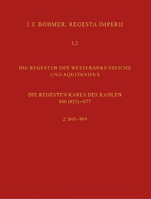 bokomslag Regesta Imperii I. Die Regesten des Kaiserreichs unter den Karolingern 751-918. Band 2: Die Regesten des Westfrankreichs und Aquitaniens