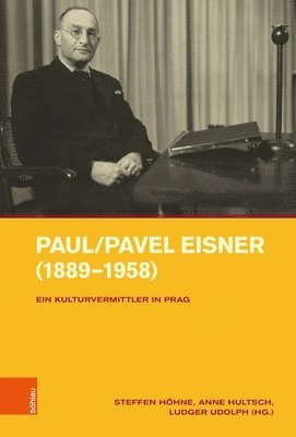 Steffen Hohne, Anne Hultsch, Ludger Udolph - Paul/Pavel Eisner (1889-1958), Inbunden