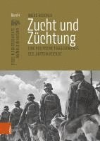 Mieke Roscher - Zucht Und Zuchtung: Eine Politische Tiergeschichte Des 'Dritten Reiches, Inbunden