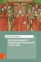 bokomslag Das Kammergericht König/Kaiser Friedrichs III. (1442-1493)