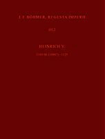 Matthias Weber - J. F. Bohmer, Regesta Imperii: III. Salisches Haus: 1024-1125. 2. Teil: 1056-1125. 4. Abteilung: Die Regesten Des Kaiserreichs Unter Heinrich V., Lief, Inbunden
