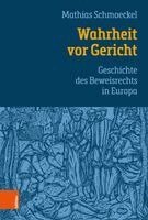 Mathias Schmoeckel - Wahrheit vor Gericht, Inbunden
