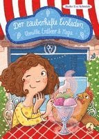 Heike Eva Schmidt - Der zauberhafte Eisladen 1. Vanille, Erdbeer und Magie, Inbunden